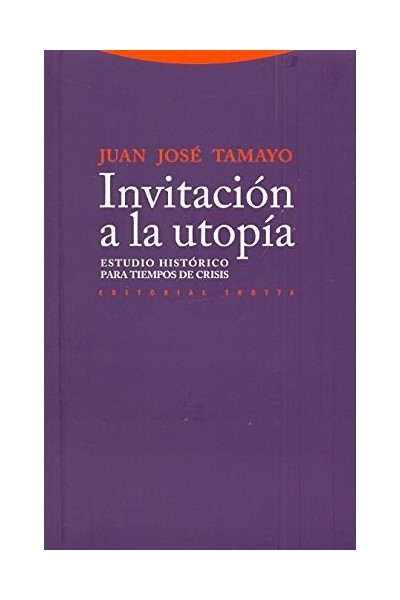 Invitación a la utopía. Estudio histórico para tiempos de crisis (Dedicatoria y firma autógrafa del autor) PRIMERA EDICION